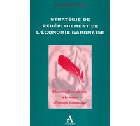 Stratégie de redéploiement de l'économie gabonaise: Eléments d'introduction à la notion d'entropie économique