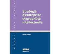 Stratégie d'entreprise et propriété intellectuelle Nicolas Binctin (Auteur)