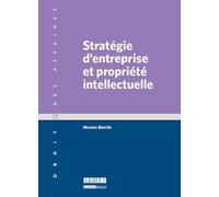 Stratégie d'entreprise et propriété intellectuelle - Nicolas Binctin - Lgdj - broché - Etude