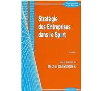 Strategie des entreprises dans le sport Michel Desbordes (Auteur)