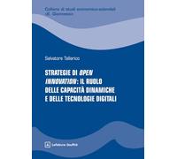 Strategie di Open Innovation: il ruolo delle capacità dinamiche e delle tecnologie digitali