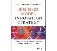 Stratégie d'innovation du modèle d'entreprise : Concepts et outils transformationnels pour les dirigeants d'entreprise
