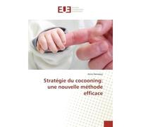 Strategie du cocooning: une nouvelle methode efficace - Anne Decrequy - Universitaires Europeennes - broché - Etude