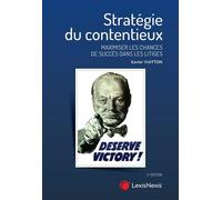 Stratégie Du Contentieux - Maximiser Les Chances De Succèes Dans Les Litiges