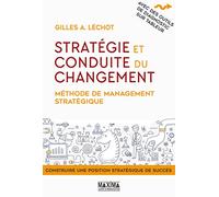 Stratégie et conduite du changement: Méthode de management stratégique