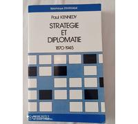 Stratégie Et Diplomatie 1870-1945