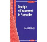 Strategie et financement de l'innovation Jean Lachmann (Auteur)