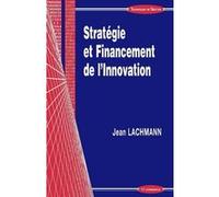 Strategie et financement de l'innovation Jean Lachmann (Auteur)