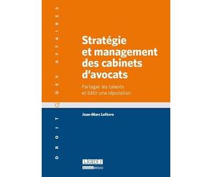 stratégie et management des cabinets d'avocats: PARTAGER LES TALENTS ET BÂTIR UNE RÉPUTATION