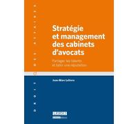Stratégie et management des cabinets d'avocats Partager les talents et bâtir une réputation - Jean-Marc Lefèvre - Lgdj - broché - Etude