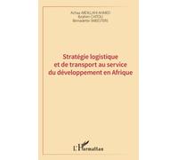 Stratégie logistique et de transport au service du développement en Afrique