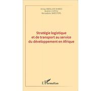 Stratégie logistique et de transport au service du développement en Afrique - Achaa Abdillahi Ahmed - L'harmattan - broché - Etude