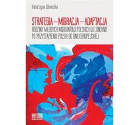 Stratégie - Migration - Adaptation - Migration - Anpassung - Katarzyna Winiecka (Literatur, Soziologie auf Polnisch)