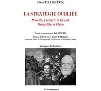 Strategie oubliee - pericles, frederic le grand, thucydide et cleon (la) DELBRUK/HANS (Auteur)