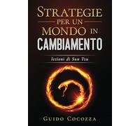 Strategie per un mondo in cambiamento: lezioni di Sun Tzu