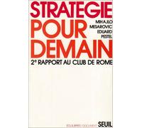 Stratégie pour demain. Deuxième rapport au Club de Rome
