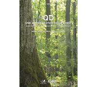 Stratégie QD, Une autre gestion de la forêt (2ème édition): Basée sur la qualité, les cycles naturels et à moindre coût