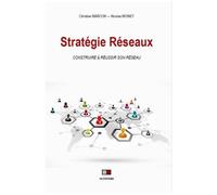 Stratégie Réseaux - Construire & Réussir Son Réseau - Les Facteurs Clés De Succès
