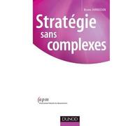 Stratégie sans complexe - Bruno Jarrosson - Dunod - broché - Etude