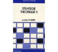 Stratégie théorique - Tome II Lucien Poirier (Auteur)