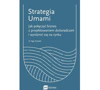 Stratégie Umami. Comment combiner le design d'entreprise et le design d'expérience et se démarquer sur le marché