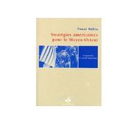 Strategies americaines pour le moyen-orient - Fouad Nohra - Albouraq - broché - Livre