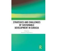 Strategies And Challenges Of Sustainable Development In Eurasia