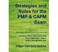 Strategies And Notes For The Pmp And Capm Exam: Strategies, Notes, Pmp, Capm, Pmi, Project Management Professional, Certified Associate In Project Man