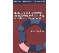 Strategies And Resources For Teaching And Learning In Inclusive Classrooms