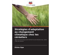 Stratégies D'adaptation Au Changement Climatique Chez Les Céréaliers