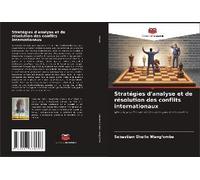 Stratégies D'analyse Et De Résolution Des Conflits Internationaux