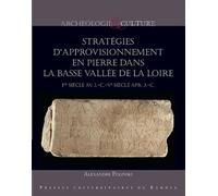 Stratégies d'approvisonnement en pierre dans la basse vallée de la Loire Ier siècle av. J.-C.-Ve siècle apr. J.-C. - Alexandre Polinski - Presses Universitaires Rennes - broché - Essai