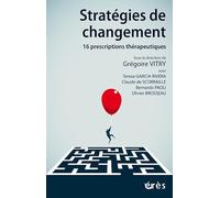 Stratégies de changement: 16 prescriptions thérapeutiques