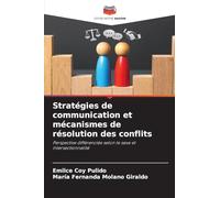 Stratégies de communication et mécanismes de résolution des conflits