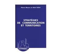 Stratégies de communication et territoires - Pierre Musso - L'harmattan - broché - Livre