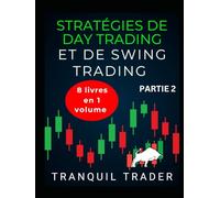 STRATÉGIES DE DAY TRADING ET DE SWING TRADING (RÉVISÉES): 8 livres en 1 volume : PARTIE 2
