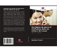 Stratégies De Genre Et D'influence Dans Les Milieux De Travail