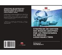 Stratégies De Gestion Des Risques Adoptées Par Les Prestataires De Services Logistiques Tiers