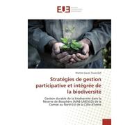 Stratégies de gestion participative et intégrée de la biodiversité - Martine Touao Kah - Universitaires Europeennes - broché - Livre