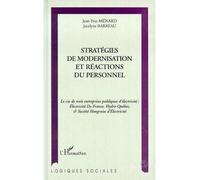 Stratégies de modernisation et réactions du personnel Le cas de trois entreprises publiques d'électricité : Electricité de France, Hydro-Québec et Société Hongroise d'Electricité - Jocelyne Barreau - 