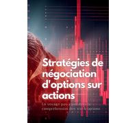 Stratégies de négociation d'options sur actions: Un voyage pas à pas dans la compréhension des stock-options