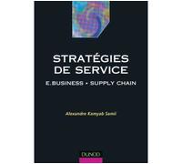 Stratégies de service - E-business et supply chain - Alexandre Kamyab Samii - Dunod - broché - Livre