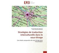 Stratégies De Traduction Interculturelle Dans Le Sous-Titrage - Une Étudecomparative De Sous-Titrage Dans "Intouchablles