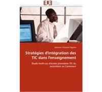 Stratégies d'intégration des TIC dans l'enseignement Tchameni Ngamo, Salomon (Auteur)