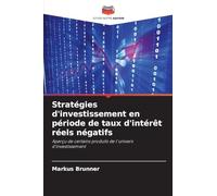 Stratégies d'investissement en période de taux d'intérêt réels négatifs