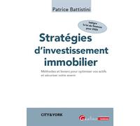 Stratégies d'Investissement Immobilier Méthodes et leviers pour optimiser vos actifs et sécuriser votre avenir. Intègre la loi de finances pour 2026 - Patrice Battistini - Gualino Eds - broché - Etude