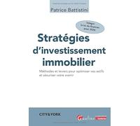 Stratégies d'Investissement Immobilier: Méthodes et leviers pour optimiser vos actifs et sécuriser votre avenir. Intègre la loi de finances pour 2026