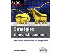 Stratégies D'investissement - Les Secrets De La Fortune Des Hedge Funds