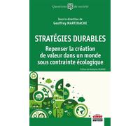 Stratégies durables Repenser la création de valeur dans un monde sous contrainte écologique - Geoffrey Martinache - Ems Management Et Societes - broché - Etude