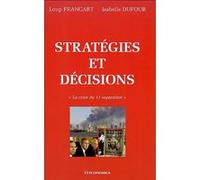 Stratégies et décisions Loup Francart (Auteur), Isabelle Dufour (Auteur)
